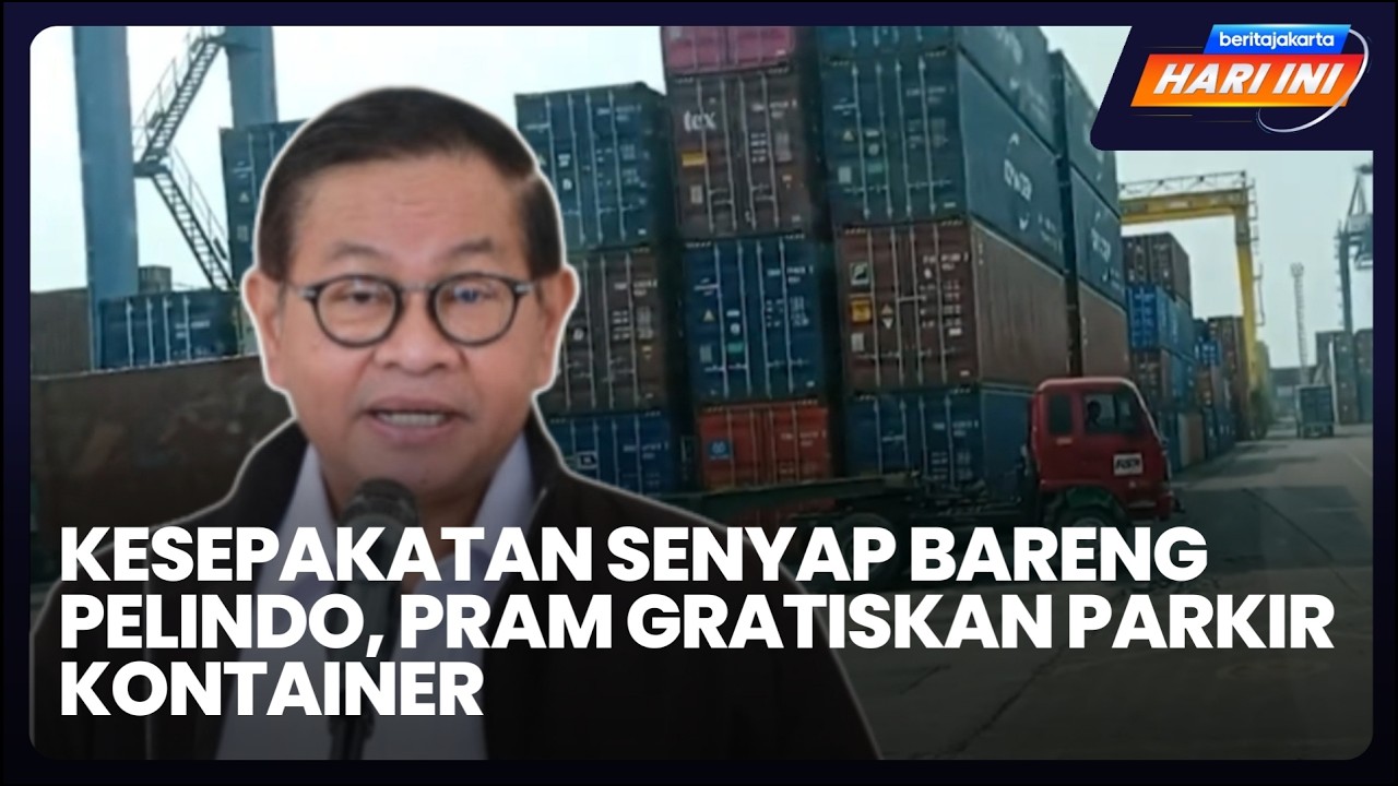 Kesepakatan Senyap Bareng Pelindo, Pram Gratiskan Parkir Kontainer