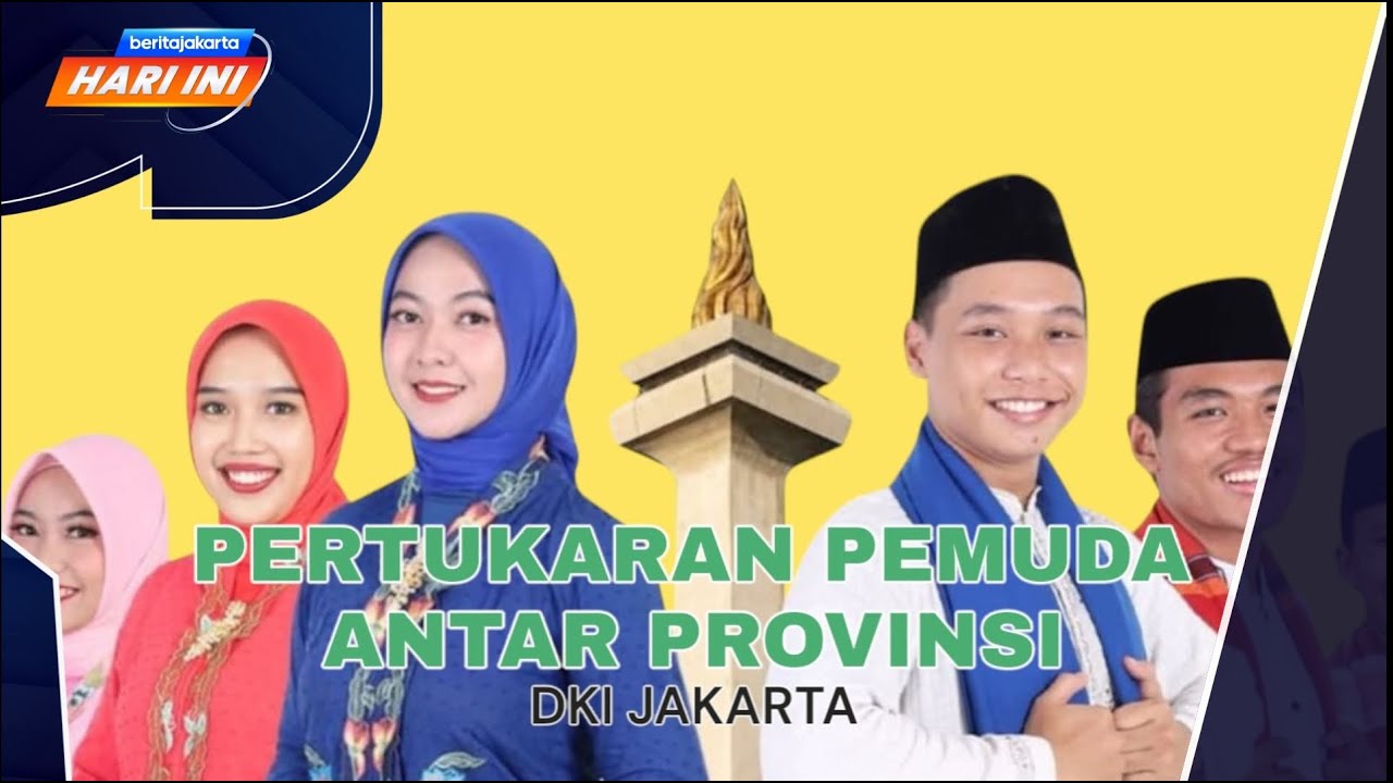 Beritajakarta Hari Ini: Daftar Yuk, Pertukaran Pemuda Antar Provinsi DKI Jakarta