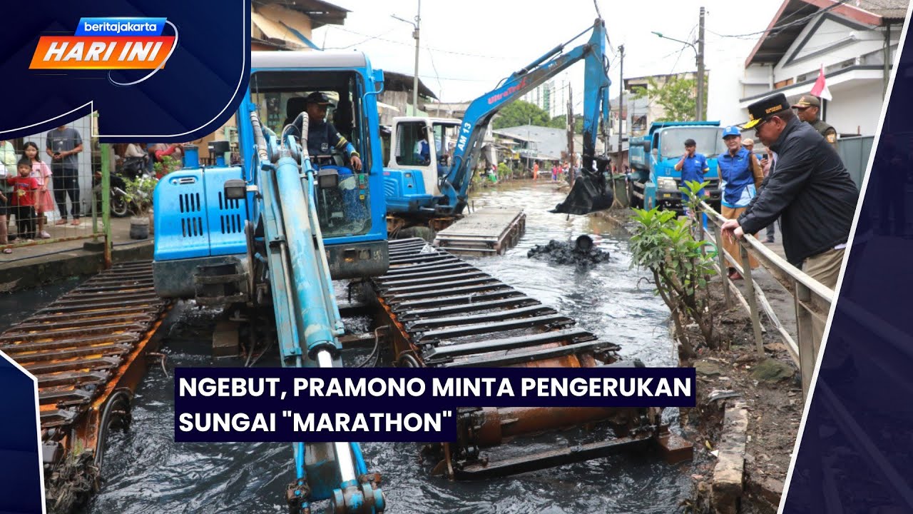 Ngebut, Pramono Minta Pengerukan Sungai Marathon