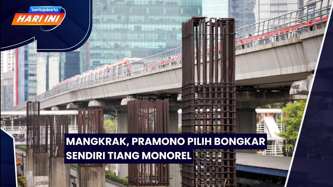 Mangkrak, Pramono Pilih Bongkar Sendiri Tiang Monorel