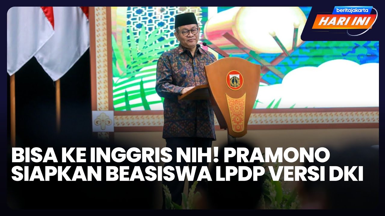Bisa ke Inggris Nih! Pramono Siapkan Beasiswa LPDP Versi DKI