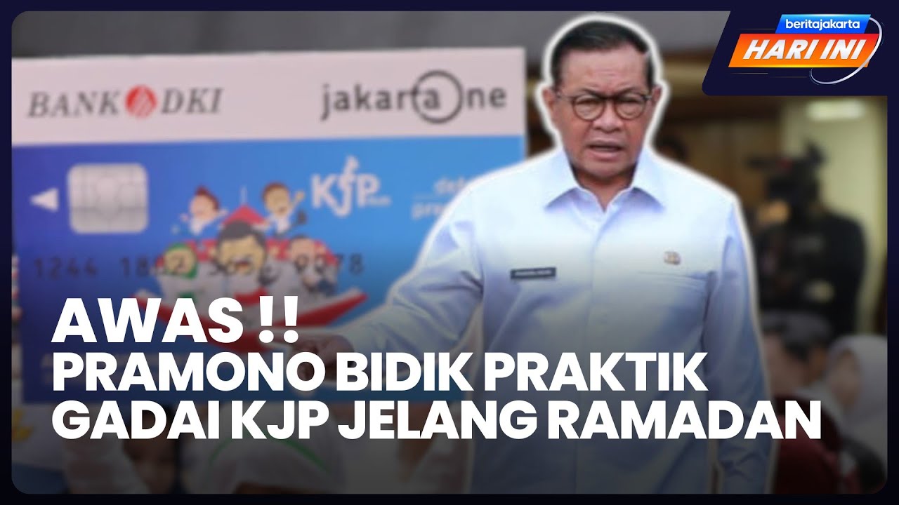 Awas!! Pramono Bidik Praktik Gadai KJP Jelang Ramadan