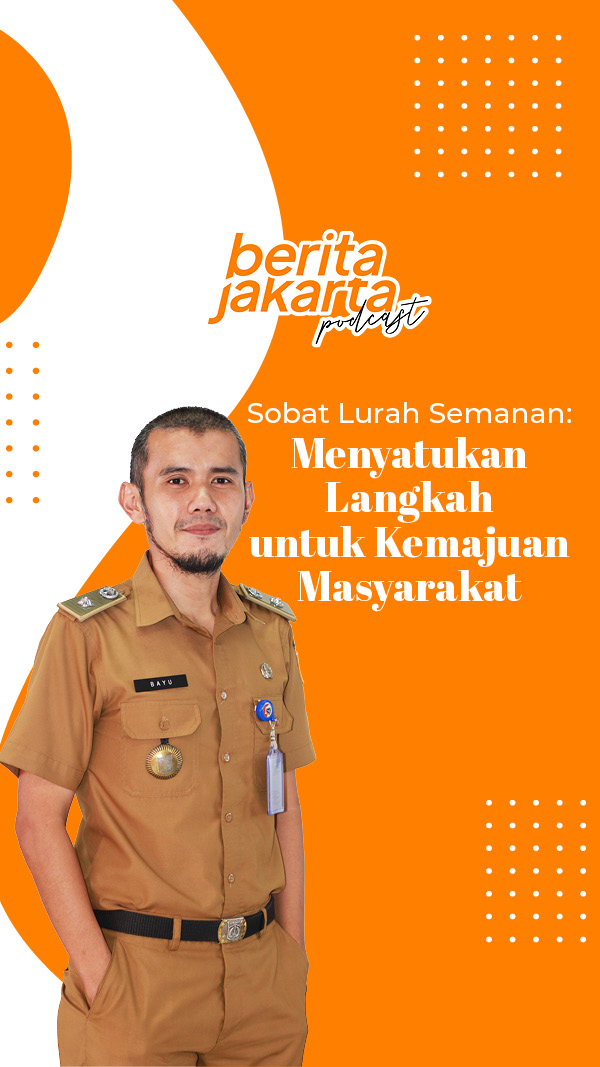 Sobat Lurah Semanan, Menyatukan Langkah untuk Kemajuan Masyarakat