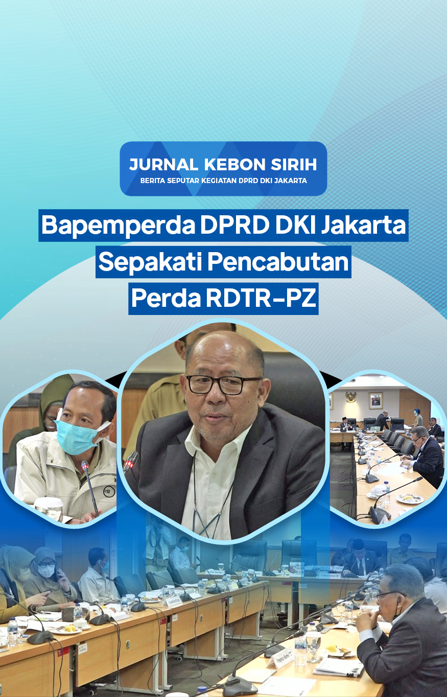 Badan Pembentukan Perda DPRD DKI Jakarta Menyepakati Pencabutan Perda No 1 Tahun 2014 Tentang Rencana Detail Tata Ruang dan Peraturan Zonasi