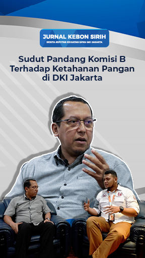 Sudut Pandang Komisi B Terhadap Ketahanan Pangan di DKI Jakarta