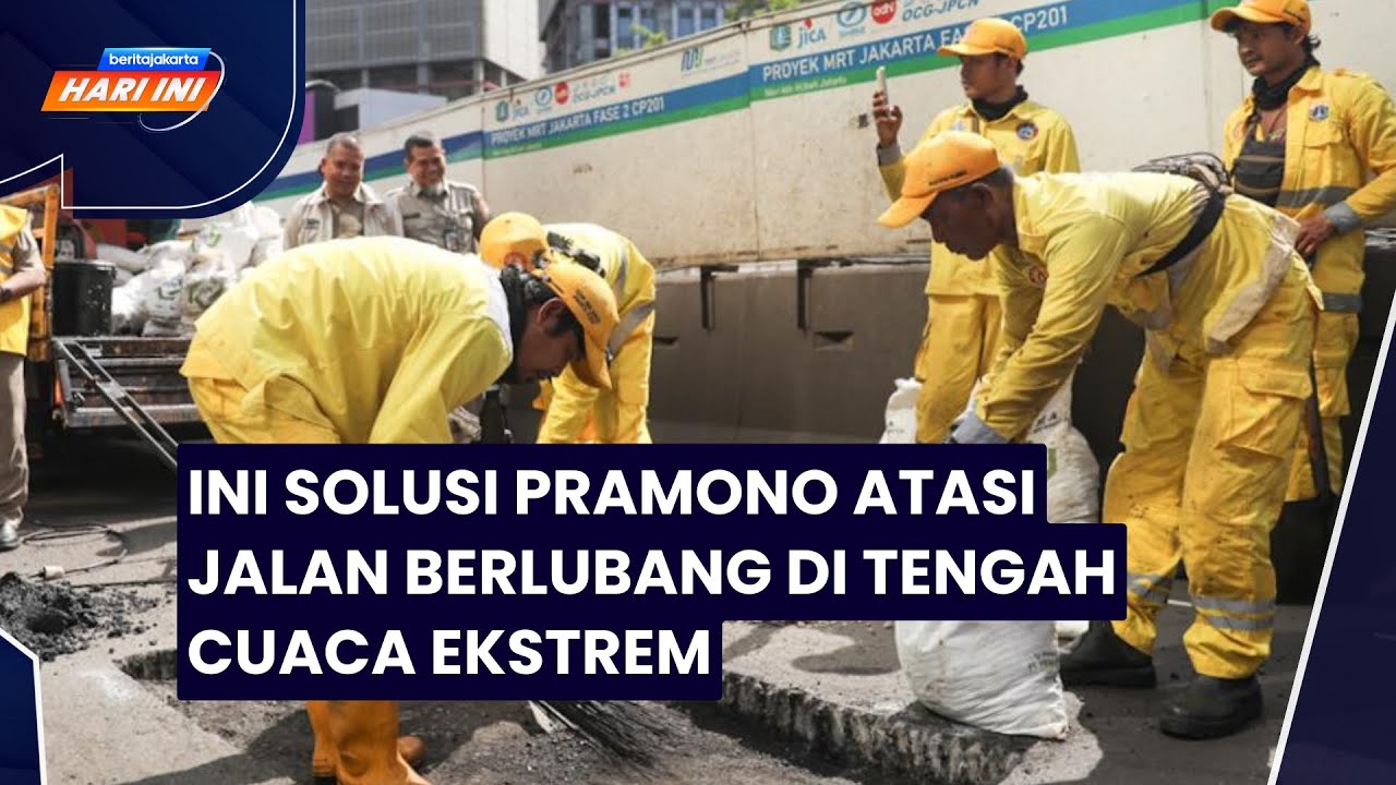Ini Solusi Pramono Atasi Jalan Berlubang di Tengah Cuaca Ekstrem