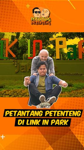 Petantang Petenteng Di Link In Park